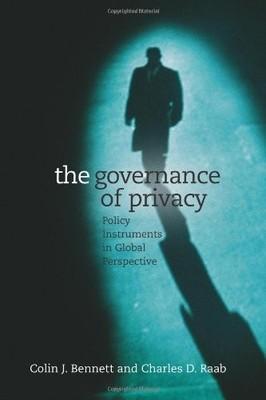 THE GOVERNANCE OF PRIVACY: POLICY INSTRUMENTS IN GLOBAL By Colin J. Bennett VG